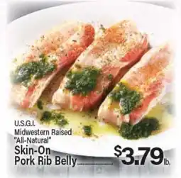 Angelo Caputo's Fresh Market U.S.G.I. Midwestern Raised All-Natural Skin-On Pork Rib Belly offer