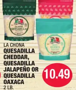 Carnicerias Jimenez LA CHONA QUESADILLA CHEDDAR, QUESADILLA JALAPEÑO OR QUESADILLA OAXACA offer
