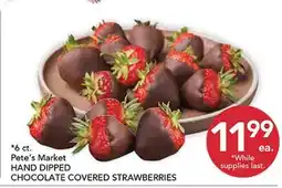Pete's Fresh Market Pete's Market HAND DIPPED CHOCOLATE COVERED STRAWBERRIES offer