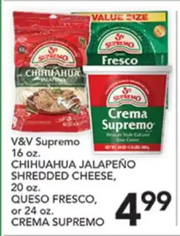 Pete's Fresh Market V&V Supremo 16 oz. CHIHUAHUA JALAPEÑO SHREDDED CHEESE, 20 oz. QUESO FRESCO, or 24 oz. CREMA SUPREMO offer