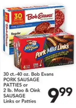 Pete's Fresh Market 30 ct.-40 oz. Bob Evans PORK SAUSAGE PATTIES or 2 lb. Moo & Oink SAUSAGE Links or Patties offer