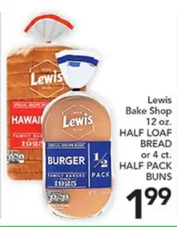 Pete's Fresh Market Lewis Bake Shop 12 oz. HALF LOAF BREAD or 4 ct. HALF PACK BUNS offer