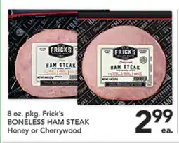 Pete's Fresh Market 8 oz. pkg. Frick's BONELESS HAM STEAK offer