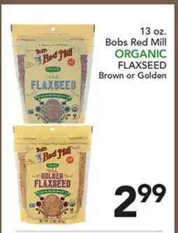 Pete's Fresh Market 13 oz. Bobs Red Mill ORGANIC FLAXSEED offer