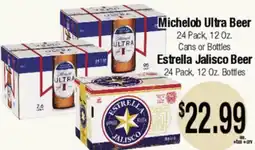 Big Saver Foods Michelob Ultra Beer 24 Pack, 12 Oz. Estrella Jalisco Beer 24 Pack, 12 Oz offer