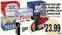 Big Saver Foods Budweiser, Bud Light, Tecate, Tecate Light, Coors Light Miller Lite or Miller Genuine Draft offer