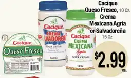 Big Saver Foods Cacique Queso Fresco, 10 Oz. Crema Mexicana Agria or Salvadoreña 15 Oz offer
