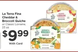 Kroger La Terra Fina Cheddar & Broccoli Quiche or Classic Lorraine offer