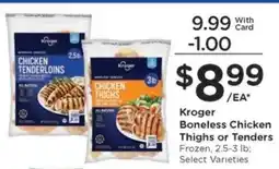 Kroger Kroger Boneless Chicken Thighs or Tenders offer