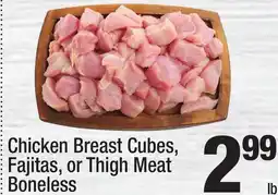 Super King Markets Chicken Breast Cubes, Fajitas, or Thigh Meat Boneless offer