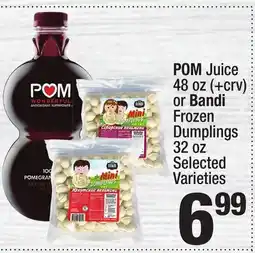 Super King Markets POM Juice 48 oz (+ crv) or Bandi Frozen Dumplings 32 oz offer