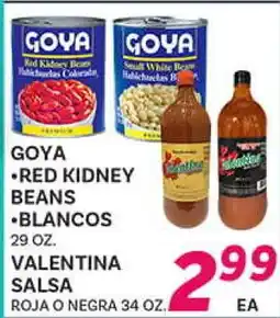 El Paso Grande GOYA •RED KIDNEY BEANS •BLANCOS, 29 OZ. VALENTINA Salsa ROJA O NEGRA 34 OZ offer