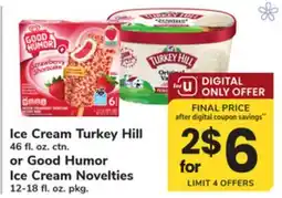 ACME Turkey Hill 46 fl. oz. ctn. or Good Humor Ice Cream Novelties 12-18 fl. oz. pkg offer