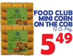Bravo Supermarkets FOOD CLUB MINI CORN ON THE COB offer