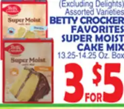 Bravo Supermarkets BETTY CROCKER FAVORITES SUPER MOIST CAKE MIX offer