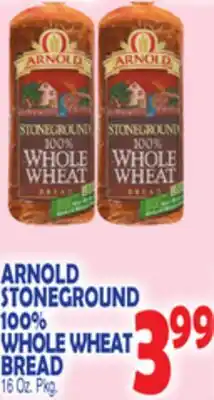 Bravo Supermarkets ARNOLD STONEGROUND 100% WHOLE WHEAT BREAD offer