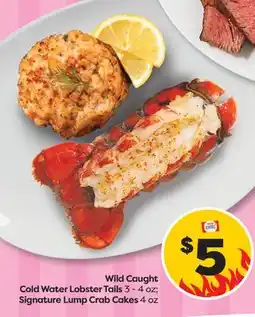 Weis Markets Wild Caught Cold Water Lobster Tails 3-4 oz Signature Lump Crab Cakes 4 oz offer