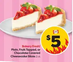 Weis Markets Plain, Fruit Topped, or Chocolate Covered Cheesecake Slices offer
