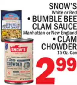 C Town SNOW'S White or Red •BUMBLE BEE CLAM SAUCE Manhattan or New England •CLAM CHOWDER 15 Oz. Can offer