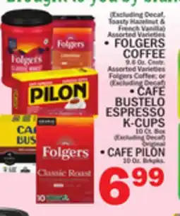 C Town FOLGERS COFFEE 9.66 Oz., Cntr. CAFÉ BUSTELO ESPRESSO K-CUPS 10 ct. Box, CAFÉ PILON 10 oz. Brkpks offer
