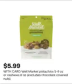 CVS Well Market pistachios 5-8 oz or cashews 8 oz offer