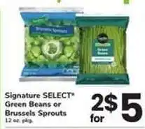 Safeway Signature SELECT Green Beans or Brussels Sprouts offer