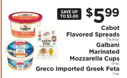 ShopRite Cabot Flavored Spreads, Galbani Marinated Mozzarella Cups, Greco Imported Greek Feta offer