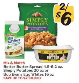 Winn Dixie Better Butter Spread, Simply Potatoes, Bob Evans Egg Whites offer