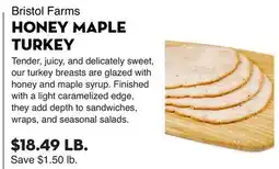 Bristol Farms Bristol Farms HONEY MAPLE TURKEY offer