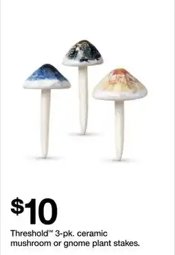 Target Threshold 3-pk. ceramic mushroom or gnome plant stakes offer
