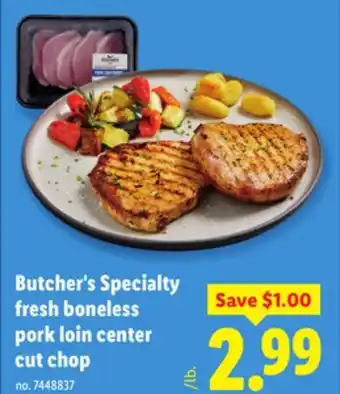 Lidl Butcher's Specialty fresh boneless pork loin center cut chop offer