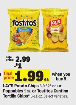 Meijer LAY'S Potato Chips 6-9.625 oz. or Poppables 5 oz. or Tostitos Cantina Tortilla Chips* 8-11 oz offer