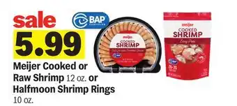 Meijer Meijer Cooked or Raw Shrimp 12 oz. or Halfmoon Shrimp Rings 10 oz offer