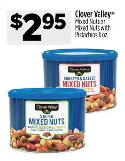 Dollar General Clover Valley Mixed Nuts or Mixed Nuts with Pistachios 8 oz offer