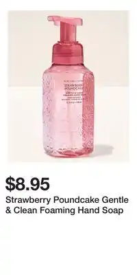 Bath & Body Works Strawberry Poundcake Gentle & Clean Foaming Hand Soap offer