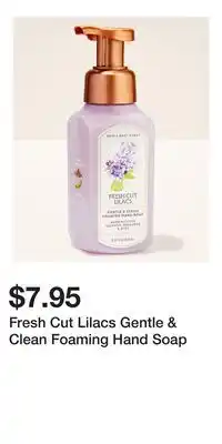 Bath & Body Works Fresh Cut Lilacs Gentle & Clean Foaming Hand Soap offer