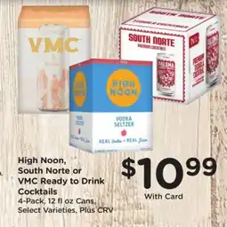 Ralphs High Noon, South Norte or VMC Ready to Drink Cocktails offer