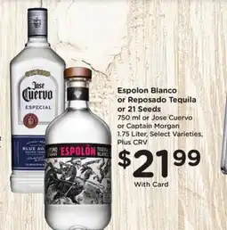 Ralphs Espolon Blanco or Reposado Tequila or 21 Seeds offer