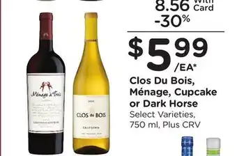 Ralphs Clos Du Bois, Ménage, Cupcake or Dark Horse offer