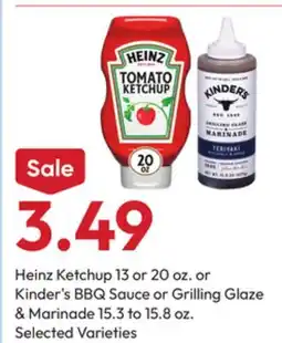 Stater Bros Heinz Ketchup 13 or 20 oz. or Kinder's BBQ Sauce or Grilling Glaze & Marinade 15.3 to 15.8 oz offer