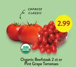 Fresh Thyme Organic Beefsteak 2 ct or Pint Grape Tomatoes offer
