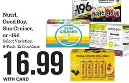 Mariano's Nutrl, Good Boy, Sun Cruiser, or -196 offer