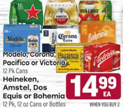 Tony’s Fresh Market Modelo, Corona, Pacifico or Victoria 12Pk Cans Heineken, Amstel, Dos Equis or Bohemia offer