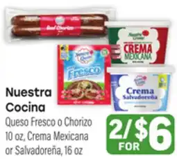 Tony’s Fresh Market Nuestra Cocina Queso Fresco o Chorizo 10 oz, Crema Mexicana or Salvadoreña, 16 oz offer