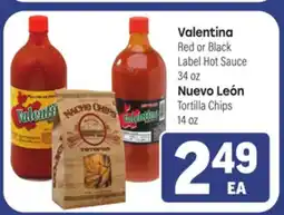 Tony’s Fresh Market Valentina Red or Black Label Hot Sauce 34 oz Nuevo León Tortilla Chips 14 oz offer