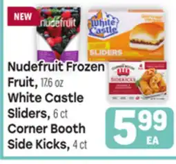 Tony’s Fresh Market Nudefruit Frozen Fruit, 17.6 oz White Castle Sliders, 6 ct Corner Booth Side Kicks, 4 ct offer