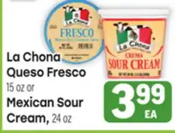 Tony’s Fresh Market La Chona Queso Fresco 15 oz or Mexican Sour Cream, 24 oz offer