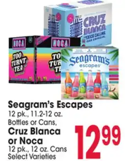 Jewel-Osco Seagram's Escapes 12 pk., 11.2-12 oz. Bottles or Cans, Cruz Blanca or Noca 12 pk., 12 oz. Cans offer