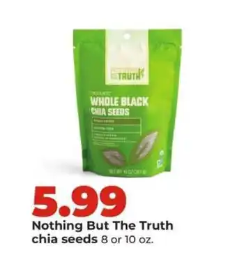 Hy-Vee Nothing But The Truth chia seeds offer