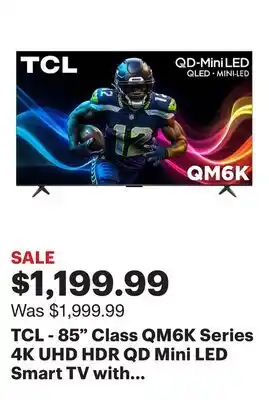 Best Buy TCL - 85 Class QM6K Series 4K UHD HDR QD Mini LED Smart TV with Google TV (2025) offer